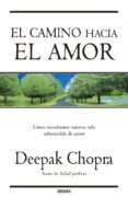 el camino hacia el amor-deepak chopra-9788466631792 el camino hacia el amor-deepak chopra-9788466631792