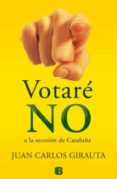 votare no a la secesion de cataluña-juan carlos girauta-9788466653992 votare no a la secesion de cataluña-juan carlos girauta-9788466653992