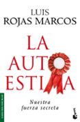 la autoestima: nuestra fuerza secreta-luis rojas marcos-9788467030792 la autoestima: nuestra fuerza secreta-luis rojas marcos-9788467030792