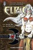 elric: la forja de un hechicero-michael moorcock-9788467455892 elric: la forja de un hechicero-michael moorcock-9788467455892