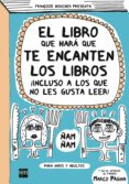el libro que hará que te encanten los libros-françoise boucher-9788467524192 el libro que hará que te encanten los libros-françoise boucher-9788467524192
