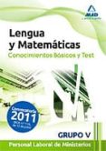 personal laboral ministerios (grupo v): conocimientos basicos y t est de lengua y matematicas-9788467667592 personal laboral ministerios (grupo v): conocimientos basicos y t est de lengua y matematicas-9788467667592