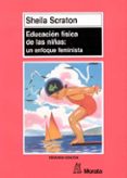 educacion fisica de las niñas: un enfoque feminista-sheila scraton-9788471123992 educacion fisica de las niñas: un enfoque feminista-sheila scraton-9788471123992