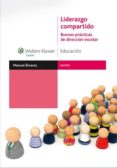 liderazgo compartido: buenas practicas de direccion escolar-manuel alvarez-9788471979292 liderazgo compartido: buenas practicas de direccion escolar-manuel alvarez-9788471979292