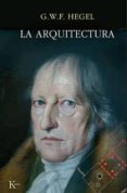 la arquitectura (3ª ed.)-g. hegel-9788472451292 la arquitectura (3ª ed.)-g. hegel-9788472451292