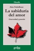la sabiduria del amor-alain finkielkraut-9788474322392 la sabiduria del amor-alain finkielkraut-9788474322392