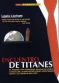 encuentro de titanes-lewis h. lapham-9788474327892 encuentro de titanes-lewis h. lapham-9788474327892