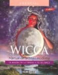 wicca : manual de la bruja moderna. la magia de la tierra a tu al cance-9788475560892 wicca : manual de la bruja moderna. la magia de la tierra a tu al cance-9788475560892