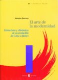 el arte de la modernidad: estructura y dinamica de su evolucion d e goya a beuys-sandro bocola-9788476282892 el arte de la modernidad: estructura y dinamica de su evolucion d e goya a beuys-sandro bocola-9788476282892