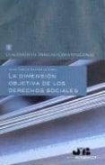 dimension objetiva de los derechos sociales-juan carlos gavara de cara-9788476988992 dimension objetiva de los derechos sociales-juan carlos gavara de cara-9788476988992