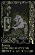 jumbee y otros relatos-henry s. whitehead-9788477023692 jumbee y otros relatos-henry s. whitehead-9788477023692