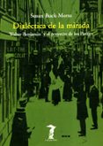 dialectica de la mirada-susan buck-morss-9788477745792 dialectica de la mirada-susan buck-morss-9788477745792