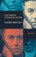 los vasos comunicantes-andre breton-9788478448692 los vasos comunicantes-andre breton-9788478448692