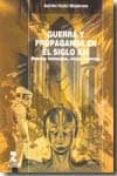 guerra y propaganda en el siglo xxi: nuevos mensajes, viejas guer ras-adrian huici modenes-9788478983292 guerra y propaganda en el siglo xxi: nuevos mensajes, viejas guer ras-adrian huici modenes-9788478983292