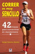 correr es muy sencillo-sergio sanchez benitez-9788479027292 correr es muy sencillo-sergio sanchez benitez-9788479027292
