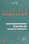 el jardin de nuestra infancia-alberto miralles-9788480481892 el jardin de nuestra infancia-alberto miralles-9788480481892