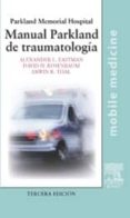 manual parkland de traumatologia (3ª ed.)-alexander l. eastman-d. h. rosenbaum-e. r. thal-9788480864992 manual parkland de traumatologia (3ª ed.)-alexander l. eastman-d. h. rosenbaum-e. r. thal-9788480864992