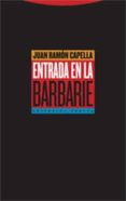 entrada en la barbarie-juan ramon capella-9788481647792 entrada en la barbarie-juan ramon capella-9788481647792