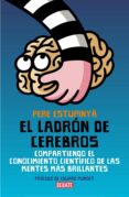 el ladron de cerebros: ciencia para todos-pere estupinya-9788483068892 el ladron de cerebros: ciencia para todos-pere estupinya-9788483068892