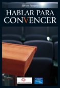 hablar para convencer-javier reyero-9788483223192 hablar para convencer-javier reyero-9788483223192