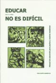 educar (de 0 a 3 años) no es difícil. manual de educación para padres y madres modernos (ebook)-9788483266892 educar (de 0 a 3 años) no es difícil. manual de educación para padres y madres modernos (ebook)-9788483266892