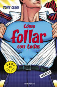 como follar con todas-tony clink-9788483466292 como follar con todas-tony clink-9788483466292