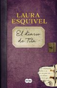 el diario de tita-laura esquivel-9788483658192 el diario de tita-laura esquivel-9788483658192