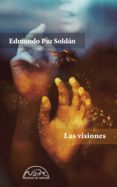 las visiones (ebook)-edmundo paz soldan-9788483935392 las visiones (ebook)-edmundo paz soldan-9788483935392
