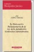 la elaboracion parlamentaria de la jurisdiccion contenciosa admin istrativa-jesus lopez medel-9788484108092 la elaboracion parlamentaria de la jurisdiccion contenciosa admin istrativa-jesus lopez medel-9788484108092