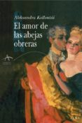 el amor de las abejas obreras-aleksandra kollontai-9788484284192 el amor de las abejas obreras-aleksandra kollontai-9788484284192