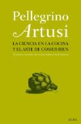 la ciencia en la cocina y el arte de comer bien: el primer receta rio de cocina italiana de la historia-pellegrino artusi-9788484285892 la ciencia en la cocina y el arte de comer bien: el primer receta rio de cocina italiana de la historia-pellegrino artusi-9788484285892