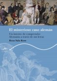 el misterioso caso alemán (ebook)-rosa sala rose-9788484288992 el misterioso caso alemán (ebook)-rosa sala rose-9788484288992