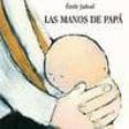 las manos de papa-emile jadoul-9788484704492 las manos de papa-emile jadoul-9788484704492