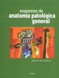 esquemas de anatomia patologica general-horacio oliva aldamiz-9788484731092 esquemas de anatomia patologica general-horacio oliva aldamiz-9788484731092