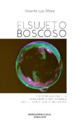 el sujeto boscoso: tipologias subjetivas de la poesia española contemporanea entre el espejo y la notredad (1980-2015)-vicente luis mora-9788484899792 el sujeto boscoso: tipologias subjetivas de la poesia española contemporanea entre el espejo y la notredad (1980-2015)-vicente luis mora-9788484899792