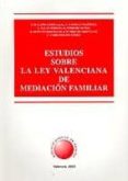 estudios sobre la ley valenciana de mediacion familiar-9788489501492 estudios sobre la ley valenciana de mediacion familiar-9788489501492