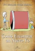 como encontrar un nuevo yo (ebook)-samuel couto cabral-9788490114292 como encontrar un nuevo yo (ebook)-samuel couto cabral-9788490114292