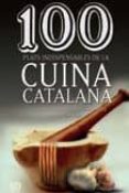 100 plats indispensables de la cuina catalana-jaume fabrega-9788490342992 100 plats indispensables de la cuina catalana-jaume fabrega-9788490342992