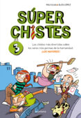 super chistes 3-pau clua-alex lopez-9788490430392 super chistes 3-pau clua-alex lopez-9788490430392