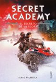 secret academy 4: el secreto de meteora-isaac palmiola-9788490434192 secret academy 4: el secreto de meteora-isaac palmiola-9788490434192