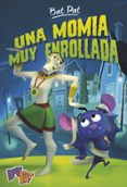 una momia muy enrollada (bat pat 2)-roberto pavanello-9788490435892 una momia muy enrollada (bat pat 2)-roberto pavanello-9788490435892