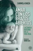 amar con los brazos abiertos-c. baeza-9788490551592 amar con los brazos abiertos-c. baeza-9788490551592