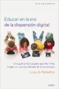 educar en la era de la dispersión digital (ebook)-lucy jo palladino-9788490651292 educar en la era de la dispersión digital (ebook)-lucy jo palladino-9788490651292