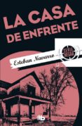 la casa de enfrente-esteban navarro-9788490703892 la casa de enfrente-esteban navarro-9788490703892