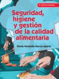 seguridad, higiene y gestion de la calidad alimentaria-gloria ferrandis-garcia aparisi-9788490770092 seguridad, higiene y gestion de la calidad alimentaria-gloria ferrandis-garcia aparisi-9788490770092