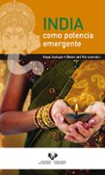 india como potencia emergente-kepa (dir.) sodupe corcuera-belen (dir.) del rio valle-9788490824092 india como potencia emergente-kepa (dir.) sodupe corcuera-belen (dir.) del rio valle-9788490824092