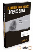 el derecho en la obra de lorenzo silva-jose francisco alenza garcia-9788490985892 el derecho en la obra de lorenzo silva-jose francisco alenza garcia-9788490985892