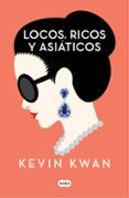 locos, ricos y asiáticos-kevin kwan-9788491292692 locos, ricos y asiáticos-kevin kwan-9788491292692