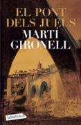 el pont dels jueus-marti gironell-9788492549092 el pont dels jueus-marti gironell-9788492549092