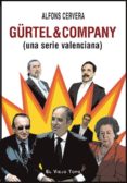 gurtel & company (una serie valenciana) (el viejo topo)-alfons cervera-9788492616992 gurtel & company (una serie valenciana) (el viejo topo)-alfons cervera-9788492616992